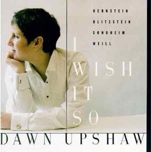 Dawn Upshaw - I Wish It So  CD